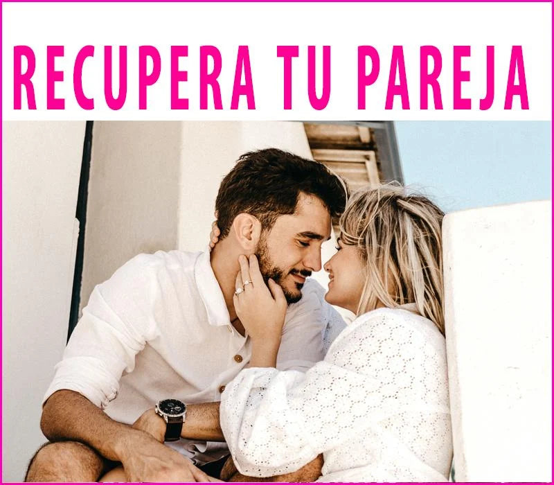 Método paso a paso Recupera tu pareja + Conserva tu pareja